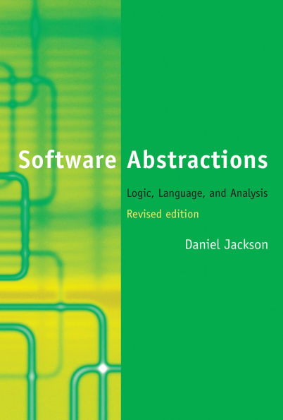 Software Abstractions, revised edition: Logic, Language, and Analysis / Edition 2