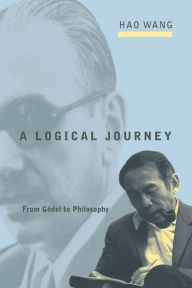 Title: A Logical Journey: From Gödel to Philosophy, Author: Hao Wang