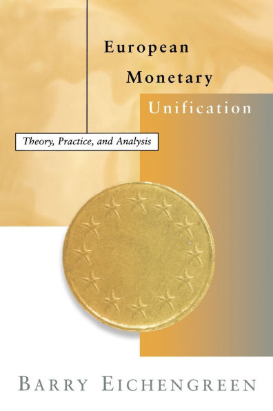 European Monetary Unification: Theory, Practice, and Analysis