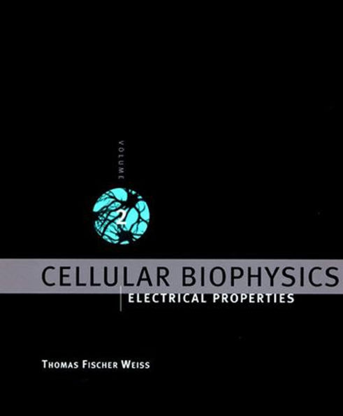 Cellular Biophysics, Volume 2: Electrical Properties