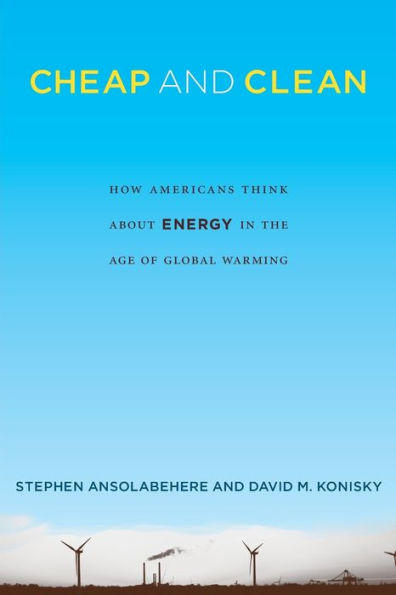 Cheap and Clean: How Americans Think about Energy in the Age of Global Warming