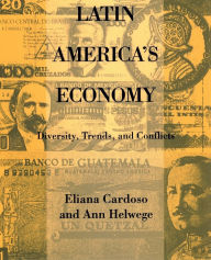 Title: Latin America's Economy: Diversity, Trends, and Conflicts / Edition 1, Author: Eliana Cardoso
