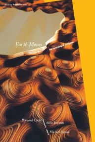Title: Earth Moves: The Furnishing of Territories, Author: Bernard Cache