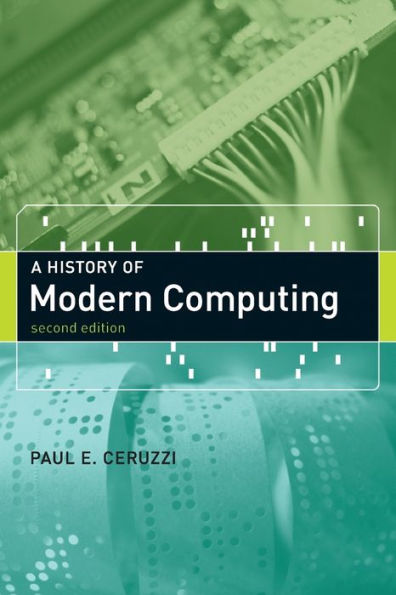 A History of Modern Computing, second edition / Edition 2