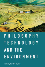 Title: Philosophy, Technology, and the Environment, Author: David M. Kaplan
