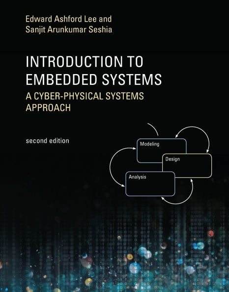 Introduction to Embedded Systems, Second Edition: A Cyber-Physical Systems Approach / Edition 2