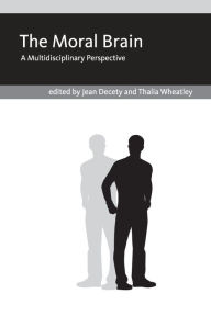 Title: The Moral Brain: A Multidisciplinary Perspective, Author: Jean Decety