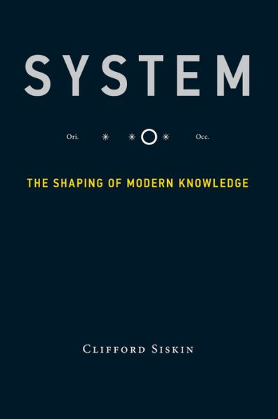 System: The Shaping of Modern Knowledge