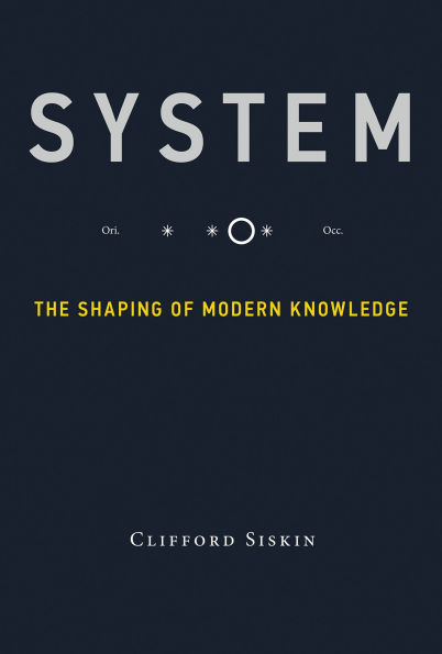 System: The Shaping of Modern Knowledge