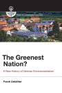 The Greenest Nation?: A New History of German Environmentalism