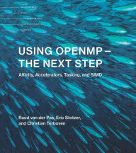 Title: Using OpenMP-The Next Step: Affinity, Accelerators, Tasking, and SIMD, Author: Ruud Van Der Pas