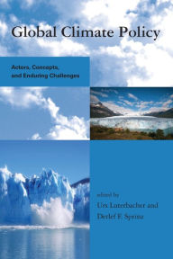 Title: Global Climate Policy: Actors, Concepts, and Enduring Challenges, Author: Urs Luterbacher