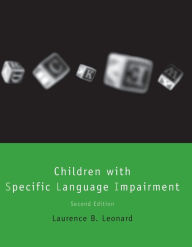Title: Children with Specific Language Impairment, second edition, Author: Laurence B. Leonard