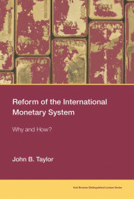 Title: Reform of the International Monetary System: Why and How?, Author: John B. Taylor