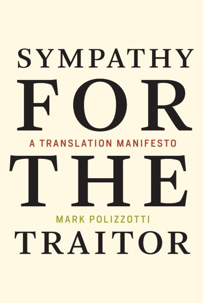 Sympathy for the Traitor: A Translation Manifesto
