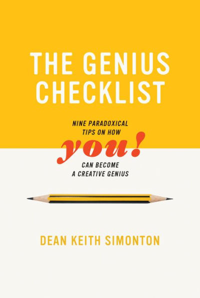 The Genius Checklist: Nine Paradoxical Tips on How You Can Become a Creative