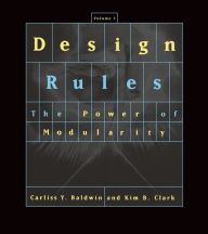 Title: Design Rules, Volume 1: The Power of Modularity, Author: Carliss Y. Baldwin
