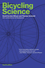 Title: Bicycling Science, fourth edition, Author: David Gordon Wilson