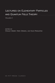 Title: Lectures On Elementary Particles and Quantum Field Theory, Author: Stanley Deser
