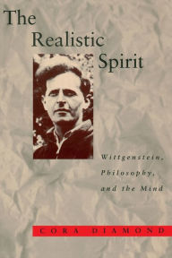 Title: The Realistic Spirit: Wittgenstein, Philosophy, and the Mind, Author: Cora Diamond