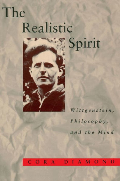 The Realistic Spirit: Wittgenstein, Philosophy, and the Mind