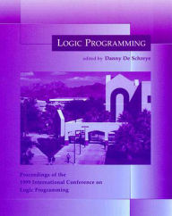 Title: Logic Programming: Proceedings of the 1999 International Conference on Logic Programming, Author: Danny De Schreye