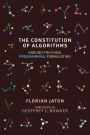 The Constitution of Algorithms: Ground-Truthing, Programming, Formulating
