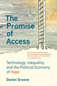 Free ebooks to download in pdf format The Promise of Access: Technology, Inequality, and the Political Economy of Hope RTF iBook 9780262542333