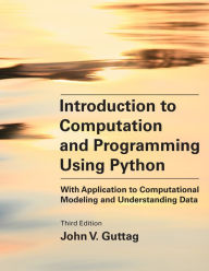 Rapidshare download books free Introduction to Computation and Programming Using Python, third edition: With Application to Computational Modeling and Understanding Data 9780262542364 DJVU ePub CHM by John V. Guttag (English literature)
