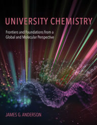 Title: University Chemistry: Frontiers and Foundations from a Global and Molecular Perspective, Author: James G. Anderson