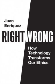 Free book downloads online Right/Wrong: How Technology Transforms Our Ethics by  DJVU