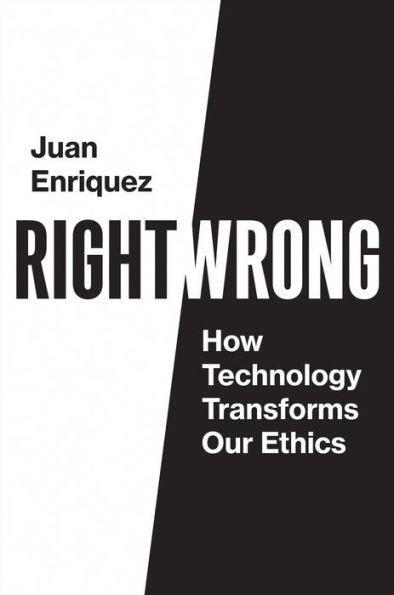 Right/Wrong: How Technology Transforms Our Ethics