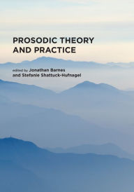 Title: Prosodic Theory and Practice, Author: Jonathan Barnes