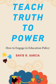 Mobi ebook collection download Teach Truth to Power: How to Engage in Education Policy 9780262543224 RTF iBook MOBI in English by 