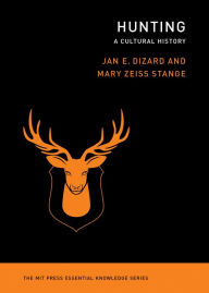 Ebooks downloaden gratis epub Hunting: A Cultural History PDB ePub DJVU 9780262543293 by Jan E. Dizard, Mary Zeiss Stange, Jan E. Dizard, Mary Zeiss Stange