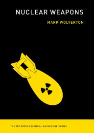 Title: Nuclear Weapons, Author: Mark Wolverton