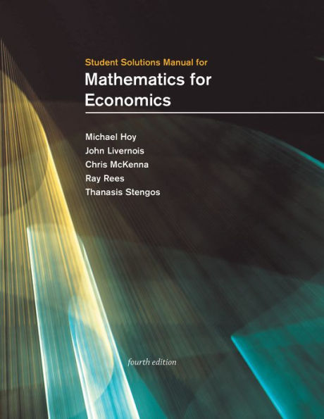 Student Solutions Manual for Mathematics Economics, fourth edition