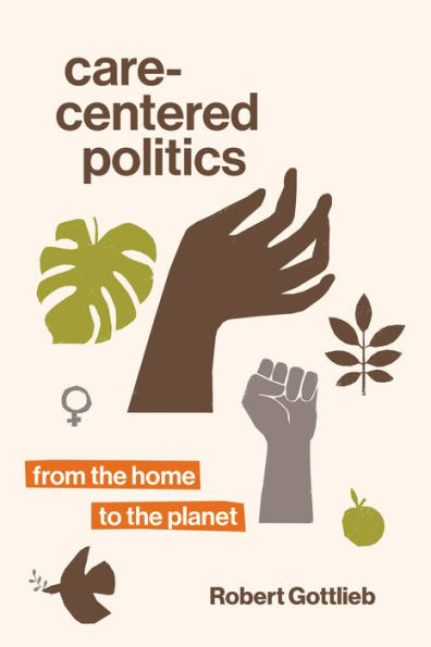 Care-Centered Politics: From the Home to Planet