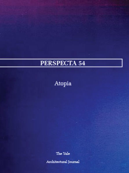Perspecta 54: Atopia
