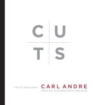Title: Cuts: Texts 1959-2004, Author: Carl Andre
