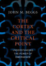 The Cortex and the Critical Point: Understanding the Power of Emergence