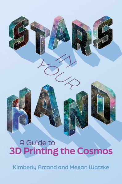 Stars in Your Hand: A Guide to 3D Printing the Cosmos