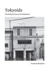 Alternative view 1 of Tokyoids: The Robotic Face of Architecture