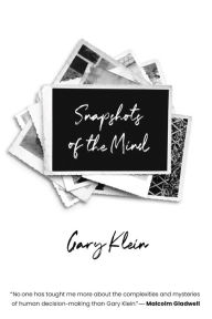 Free audiobooks online for download Snapshots of the Mind English version 9780262544429 by Gary Klein, Gary Klein