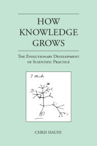 Ebooks textbooks download How Knowledge Grows: The Evolutionary Development of Scientific Practice