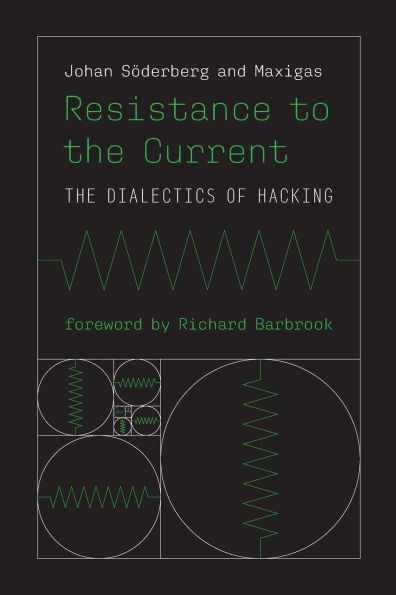 Resistance to The Current: Dialectics of Hacking