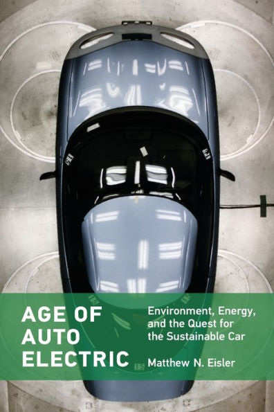 Age of Auto Electric: Environment, Energy, and the Quest for Sustainable Car