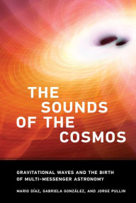 Epub ebook collections download The Sounds of the Cosmos: Gravitational Waves and the Birth of Multi-Messenger Astronomy