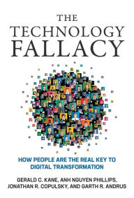 Amazon downloadable audio books The Technology Fallacy: How People Are the Real Key to Digital Transformation 9780262545112 English version by Gerald C. Kane, Anh Nguyen Phillips, Jonathan R. Copulsky, Garth R. Andrus, Gerald C. Kane, Anh Nguyen Phillips, Jonathan R. Copulsky, Garth R. Andrus