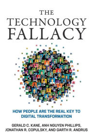 Free audio books in spanish to download The Technology Fallacy: How People Are the Real Key to Digital Transformation by Gerald C. Kane, Anh Nguyen Phillips, Jonathan R. Copulsky, Garth R. Andrus, Gerald C. Kane, Anh Nguyen Phillips, Jonathan R. Copulsky, Garth R. Andrus iBook PDF CHM (English literature) 9780262545112